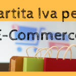 Partita Iva per E-Commerce: tutto quello che devi sapere